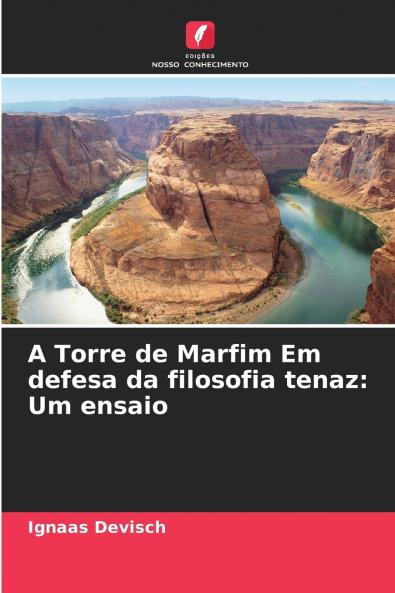 A Torre de Marfim Em defesa da filosofia tenaz