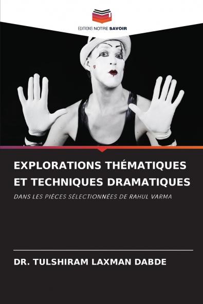 EXPLORATIONS THÉMATIQUES ET TECHNIQUES DRAMATIQUES