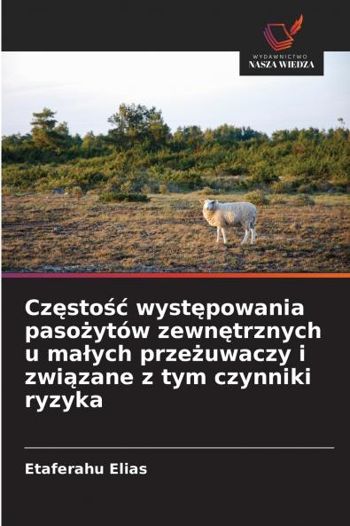 Częstość występowania pasożytów zewnętrznych u małych przeżuwaczy i związane z tym czynniki ryzyka
