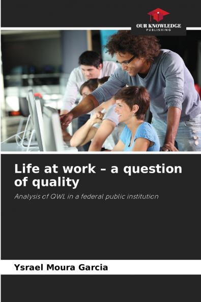 Life at work - a question of quality