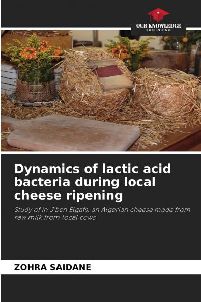 Dynamics of lactic acid bacteria during local cheese ripening