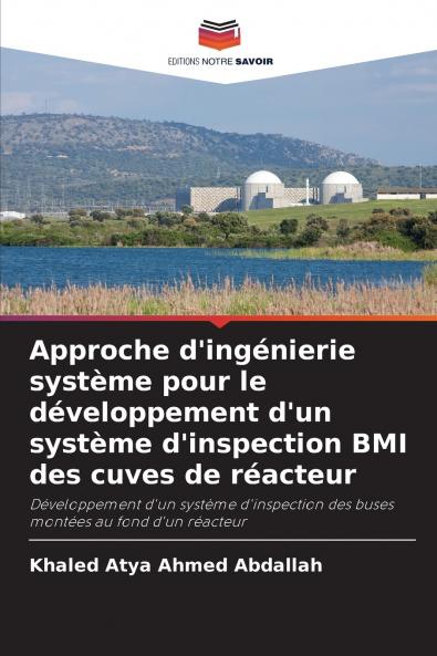 Approche d'ingénierie système pour le développement d'un système d'inspection BMI des cuves de réacteur