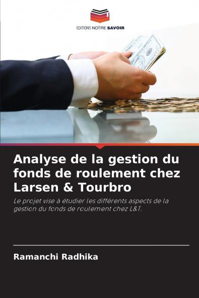 Analyse de la gestion du fonds de roulement chez Larsen & Tourbro
