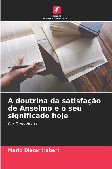 A doutrina da satisfação de Anselmo e o seu significado hoje