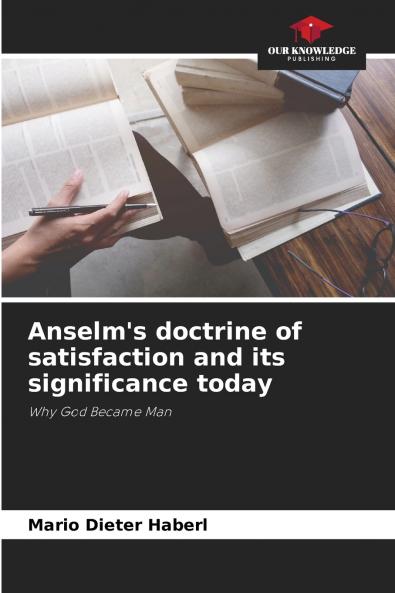 Anselm's doctrine of satisfaction and its significance today