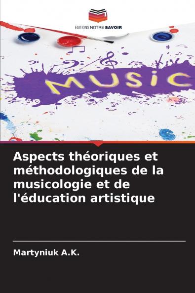 Aspects théoriques et méthodologiques de la musicologie et de l'éducation artistique