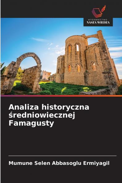 Analiza historyczna średniowiecznej Famagusty