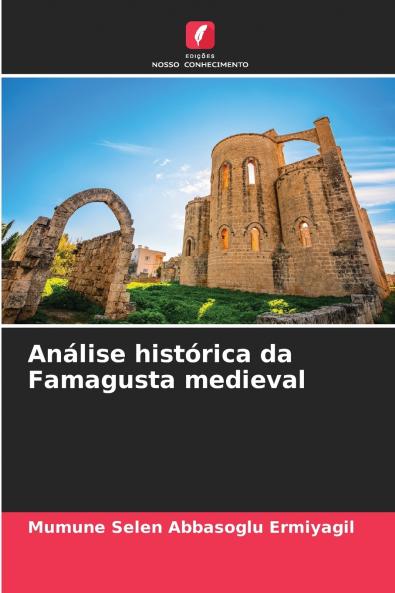 Análise histórica da Famagusta medieval