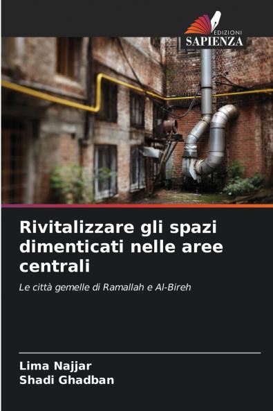 Rivitalizzare gli spazi dimenticati nelle aree centrali