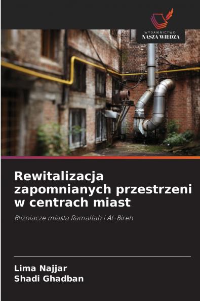 Rewitalizacja zapomnianych przestrzeni w centrach miast