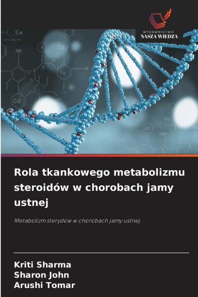 Rola tkankowego metabolizmu steroidów w chorobach jamy ustnej