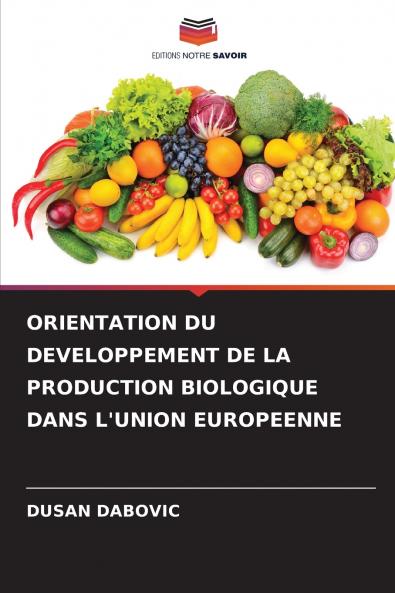 ORIENTATION DU DEVELOPPEMENT DE LA PRODUCTION BIOLOGIQUE DANS L'UNION EUROPEENNE
