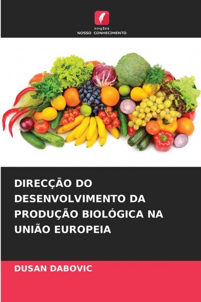 DIRECÇÃO DO DESENVOLVIMENTO DA PRODUÇÃO BIOLÓGICA NA UNIÃO EUROPEIA