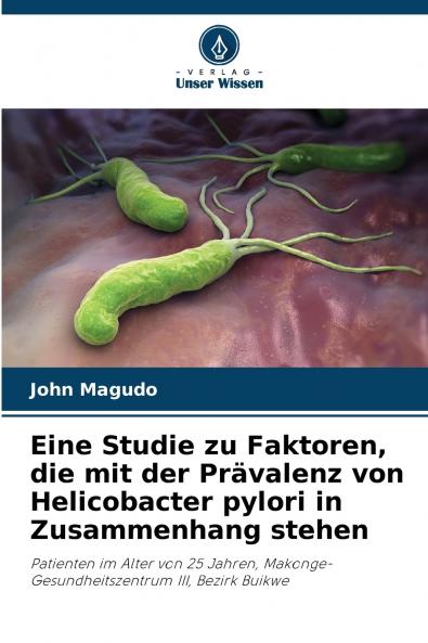 Eine Studie zu Faktoren die mit der Prävalenz von Helicobacter pylori in Zusammenhang stehen