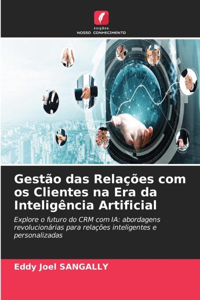 Gestão das Relações com os Clientes na Era da Inteligência Artificial
