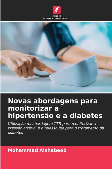Novas abordagens para monitorizar a hipertensão e a diabetes