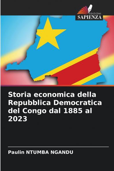 Storia economica della Repubblica Democratica del Congo dal 1885 al 2023