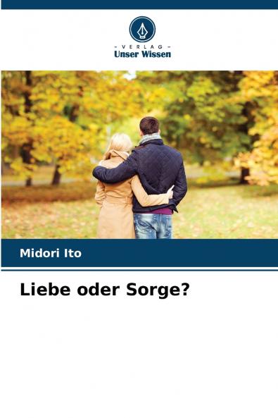 Liebe oder Sorge?