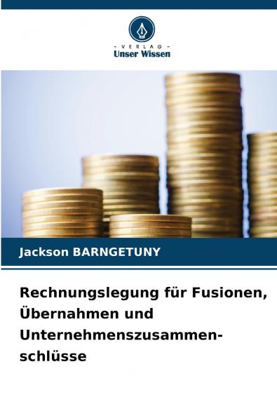 Rechnungslegung für Fusionen Übernahmen und Unternehmenszusammen-schlüsse