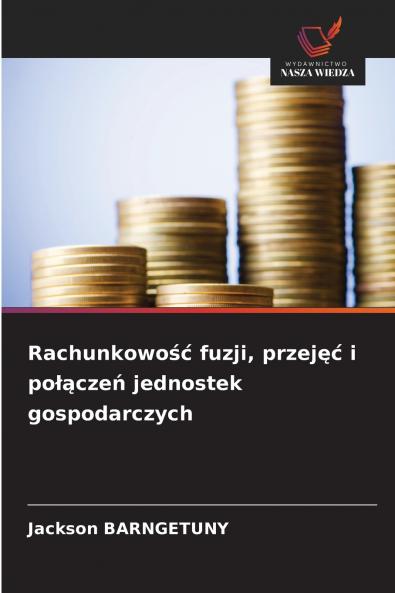 Rachunkowość fuzji przejęć i połączeń jednostek gospodarczych