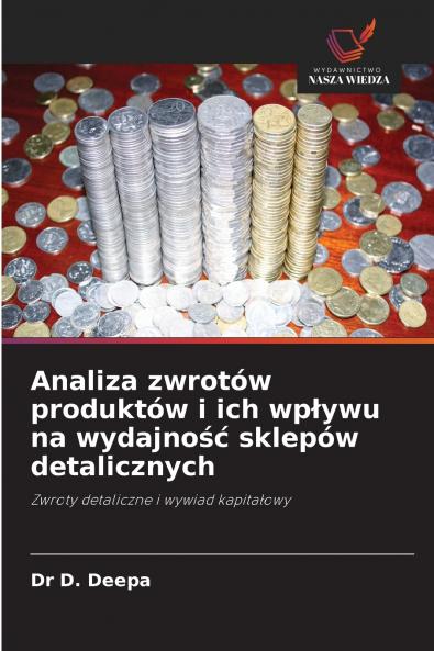 Analiza zwrotów produktów i ich wpływu na wydajność sklepów detalicznych