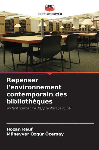 Repenser l'environnement contemporain des bibliothèques
