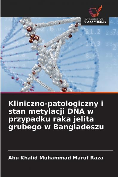 Kliniczno-patologiczny i stan metylacji DNA w przypadku raka jelita grubego w Bangladeszu