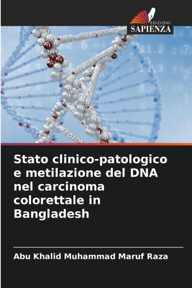 Stato clinico-patologico e metilazione del DNA nel carcinoma colorettale in Bangladesh