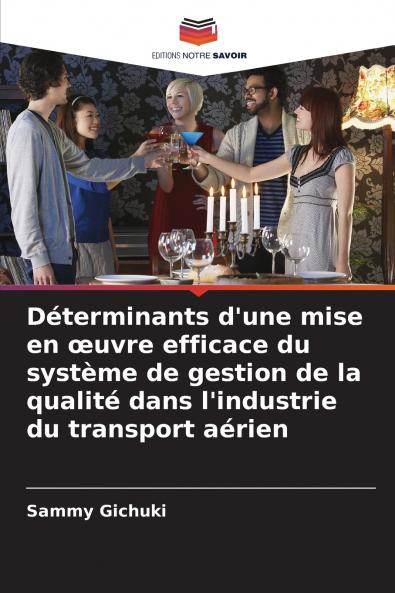 Déterminants d'une mise en œuvre efficace du système de gestion de la qualité dans l'industrie du transport aérien