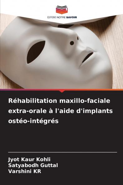 Réhabilitation maxillo-faciale extra-orale à l'aide d'implants ostéo-intégrés