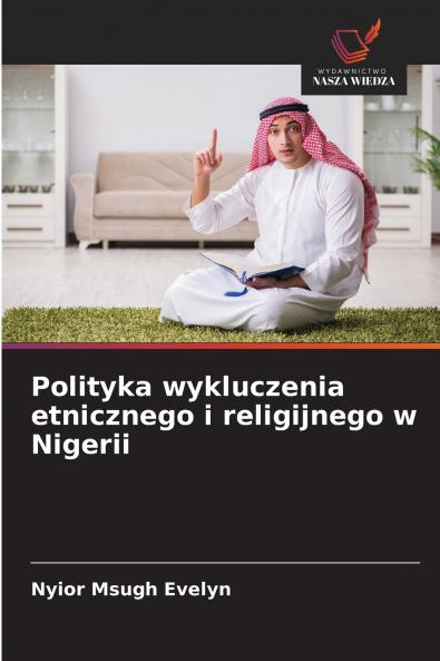 Polityka wykluczenia etnicznego i religijnego w Nigerii