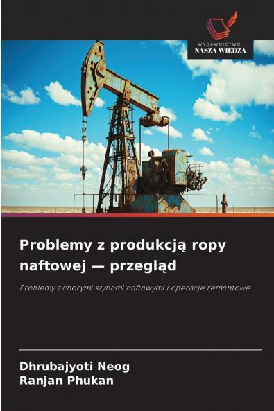 Problemy z produkcją ropy naftowej - przegląd