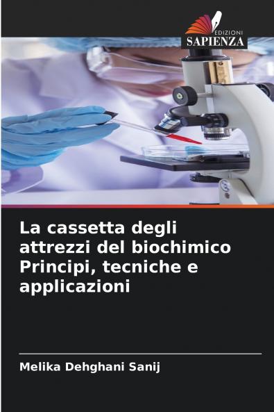 La cassetta degli attrezzi del biochimico Principi tecniche e applicazioni