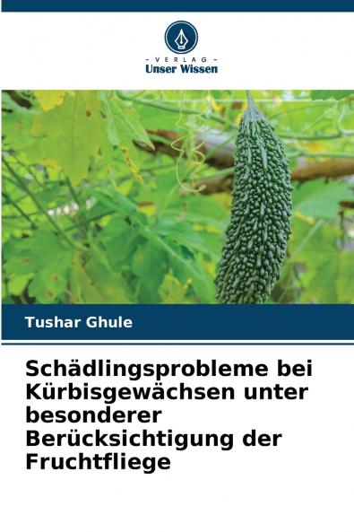 Schädlingsprobleme bei Kürbisgewächsen unter besonderer Berücksichtigung der Fruchtfliege