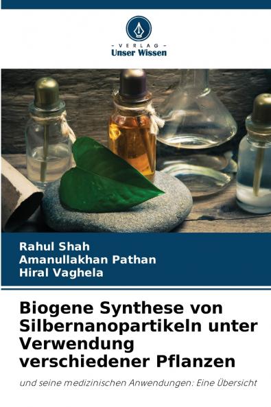 Biogene Synthese von Silbernanopartikeln unter Verwendung verschiedener Pflanzen