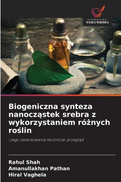 Biogeniczna synteza nanocząstek srebra z wykorzystaniem różnych roślin