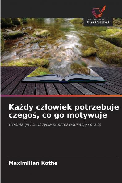 Każdy człowiek potrzebuje czegoś co go motywuje