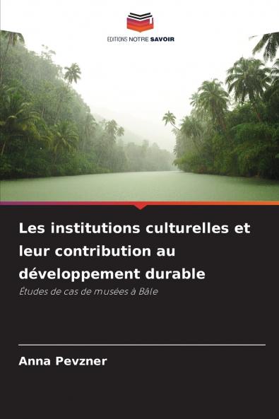 Les institutions culturelles et leur contribution au développement durable
