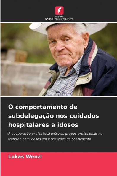 O comportamento de subdelegação nos cuidados hospitalares a idosos