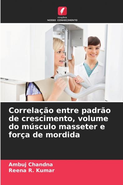 Correlação entre padrão de crescimento volume do músculo masseter e força de mordida