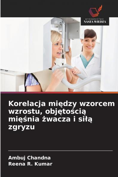 Korelacja między wzorcem wzrostu objętością mięśnia żwacza i siłą zgryzu