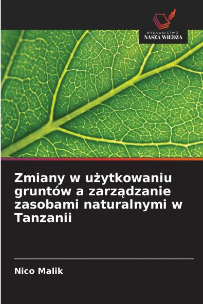 Zmiany w użytkowaniu gruntów a zarządzanie zasobami naturalnymi w Tanzanii