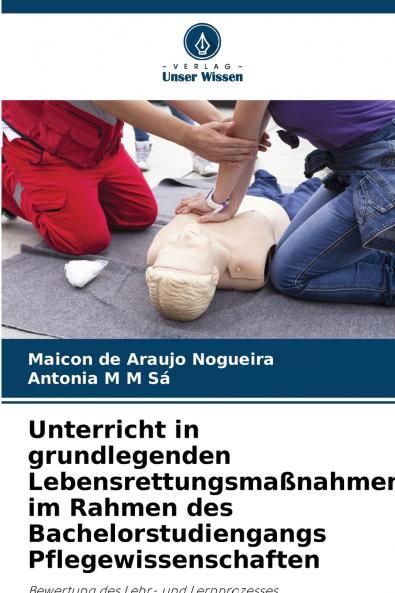 Unterricht in grundlegenden Lebensrettungsmaßnahmen im Rahmen des Bachelorstudiengangs Pflegewissenschaften
