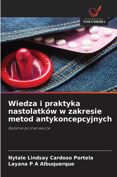 Wiedza i praktyka nastolatków w zakresie metod antykoncepcyjnych