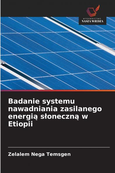 Badanie systemu nawadniania zasilanego energią słoneczną w Etiopii