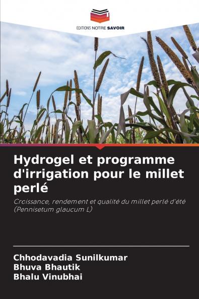 Hydrogel et programme d'irrigation pour le millet perlé