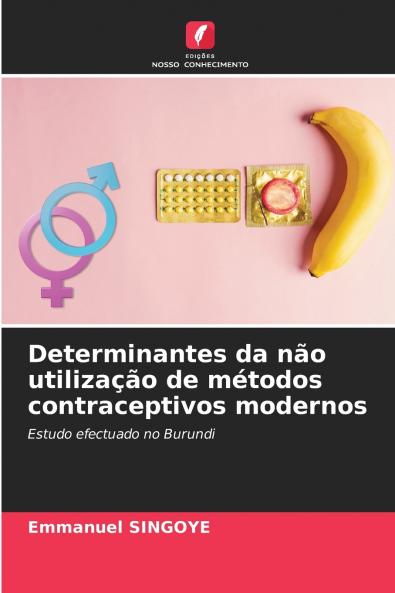 Determinantes da não utilização de métodos contraceptivos modernos
