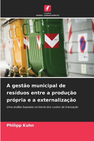 A gestão municipal de resíduos entre a produção própria e a externalização
