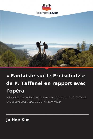 Fantaisie sur le Freischütz  de P. Taffanel en rapport avec l'opéra