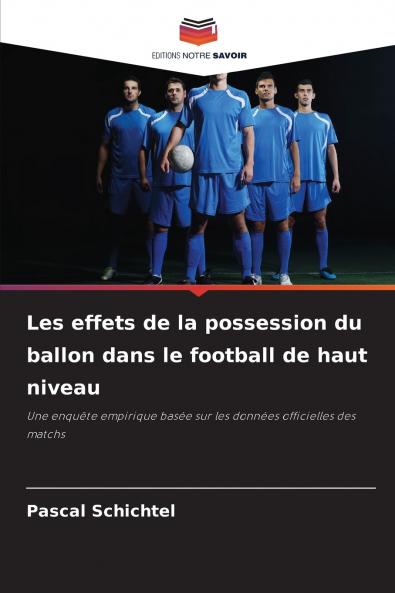 Les effets de la possession du ballon dans le football de haut niveau